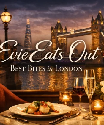 evie-eats-out-best-bites-in-london