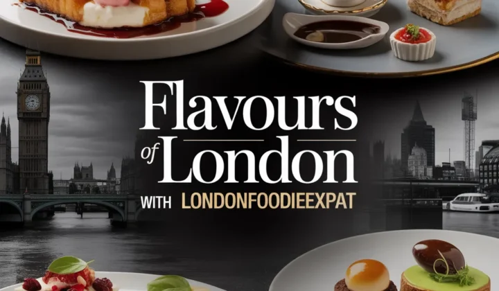 Flavours of london with londonfoodieexpat