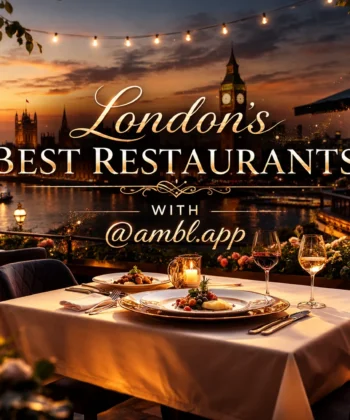 Londons best restaurants with amblapp