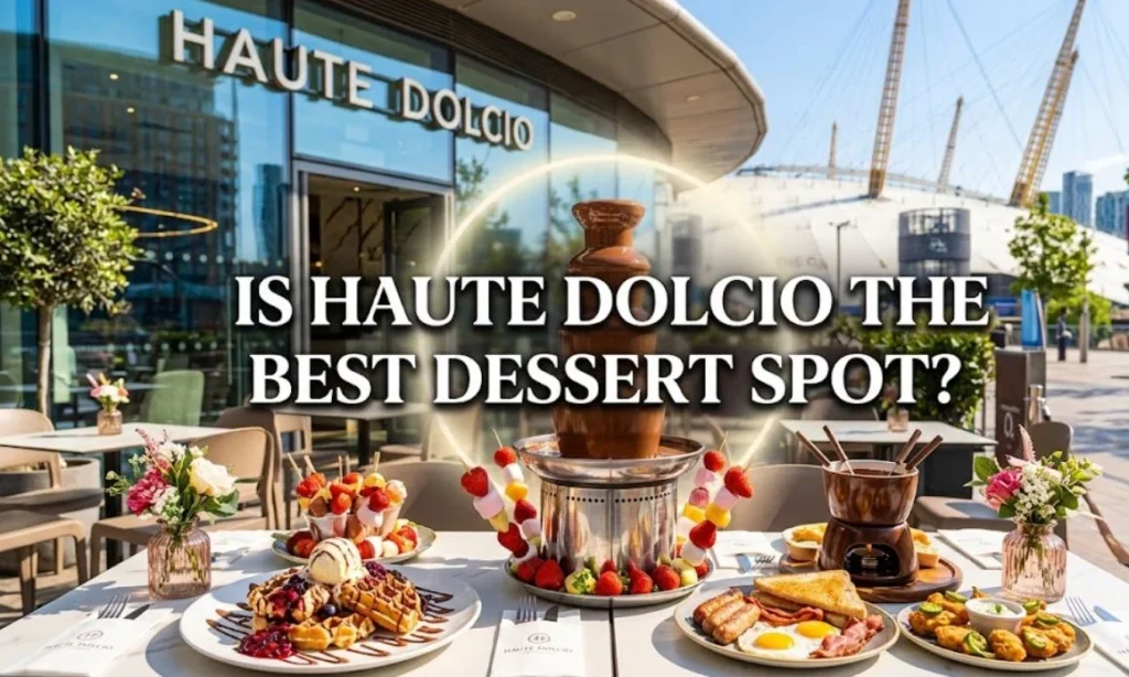 Haute dolcio o2 review, A table set with a chocolate fountain, waffles, and various desserts at Haute Dolcio at The O2, featuring the text overlay 'IS HAUTE DOLCIO THE BEST DESSERT SPOT?'"