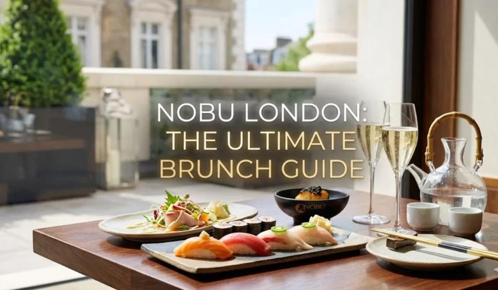 Nobu london brunch guide, "Platter of sushi, drinks, and tea on a table at Nobu, with text overlay reading 'NOBU LONDON: THE ULTIMATE BRUNCH GUIDE'."