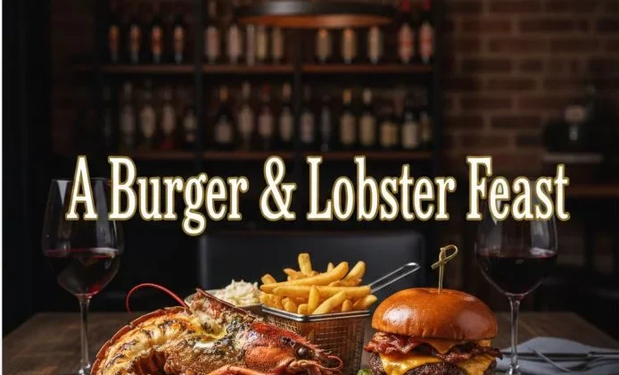A Burger Lobster Feast