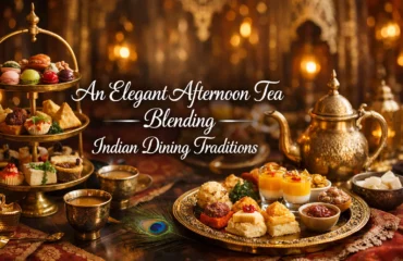An-Elegant-Afternoon-Tea-Blending-Indian-Dining-Traditions