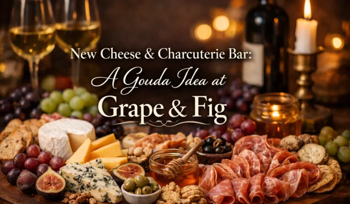 New Cheese Charcuterie Bar A Gouda Idea at Grape Fig