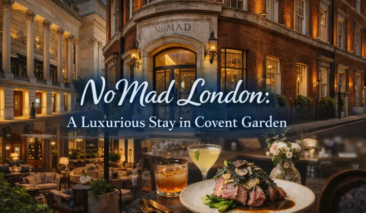 NoMad London Elegance in Covent Garden