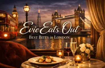 evie-eats-out-best-bites-in-london